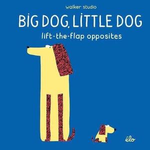BIG DOG LITTLE DOG - OPPOSITES