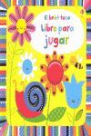 EL BEBÉ TOCA. LIBRO PARA JUGAR