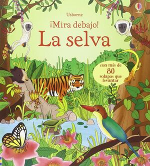 ¡MIRA DEBAJO!. LA SELVA