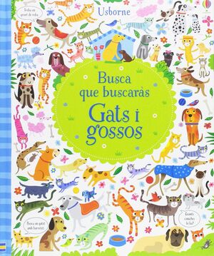 BUSCA QUE BUSCARÀS. GATS I GOSSOS