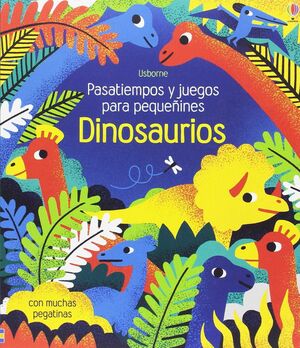 PASATIEMOS Y JUEGOS PARA PEQUEÑINES. DINOSAURIOS