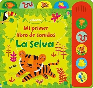 MI PRIMER LIBRO DE SONIDOS. LA SELVA