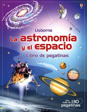 LIBRO DE PEGATINAS. LA ASTRONOMIA Y EL ESPACIO