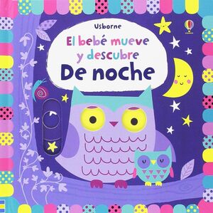 EL BEBÉ MUEVE Y DESCUBRE. DE NOCHE