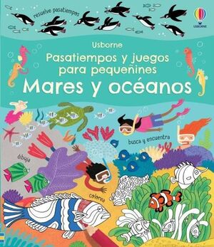 PASATIEMPOS Y JUEGOS PARA PEQUEÑINES. MARES Y OCÉANOS