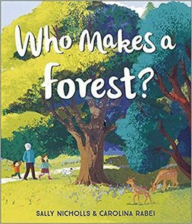 WHO MAKES A FOREST?