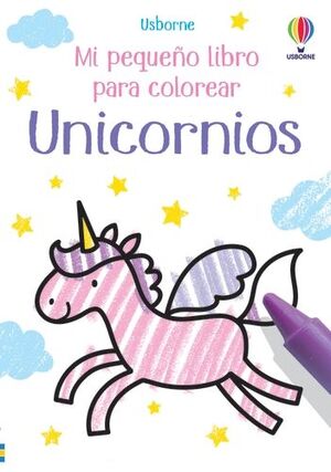 MI PEQUEÑO LIBRO PARA COLOREAR. UNICORNIOS