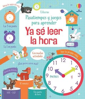 PASATIEMPOS Y JUEGOS PARA APRENDER. YA SÉ LEER LA HORA