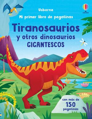 LIBRO PEGATINAS. TIRANOSAURIOS Y OTROS DINOSAURIOS GIGANTESCOS