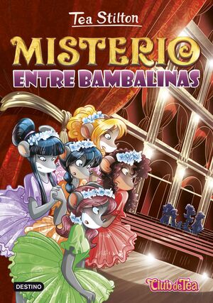 TEA STILTON. MISTERIO ENTRE BAMBALINAS