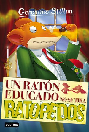 GERONIMO STILTON 20. UN RATÓN EDUCADO NO SE TIRA RATOPEDOS