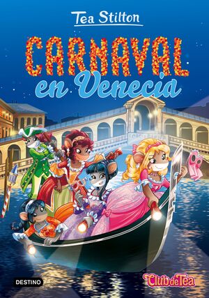 TEA STILTON. CARNAVAL EN VENECIA