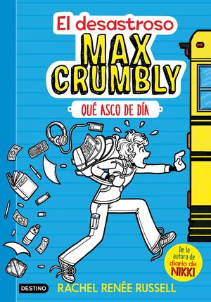 EL DESASTROSO MAX CRUMBLY 1. QUÉ ASCO DE DÍA