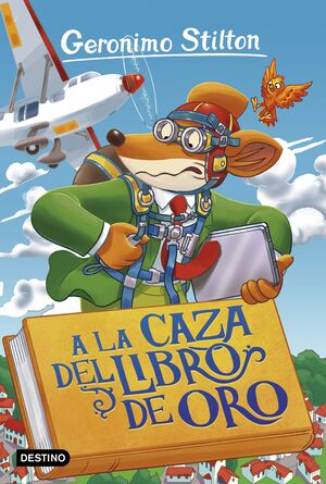 GERONIMO STILTON. A LA CAZA DEL LIBRO DE ORO