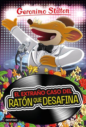 GERONIMO STILTON. EL EXTRAÑO CASO DEL RATÓN QUE DESAFINA