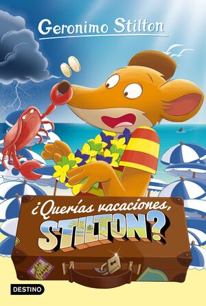 GERONIMO STILTON 19. ¿QUERÍAS VACACIONES, STILTON?