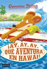 GERONIMO STILTON 80. ¡AY, AY, AY, QUÉ AVENTURA EN HAWÁI!