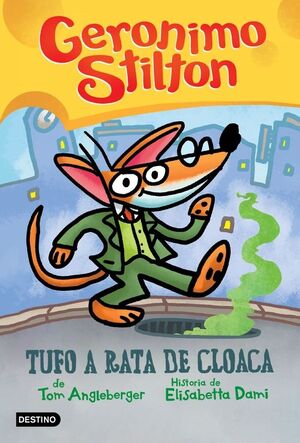 GERONIMO STILTON. COMIC. TUFO A RATA DE CLOACA