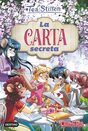 TEA STILTON. LA CARTA SECRETA
