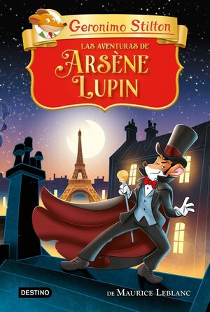 GERONIMO STILTON. LAS AVENTURAS DE ARSÈNE LUPIN