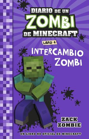 DIARIO DE UN ZOMBI DE MINECRAFT 4. INTERCAMBIO ZOMBI