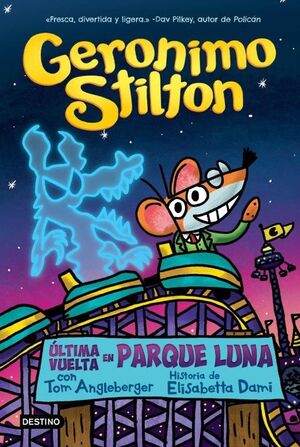 GERONIMO STILTON. ÚLTIMA VUELTA EN PARQUE LUNA