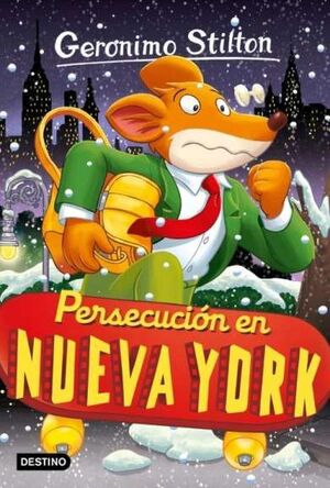 GERONIMO STILTON. PERSECUCIÓN EN NUEVA YORK