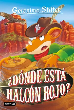 GERONIMO STILTON. ¿DÓNDE ESTÁ HALCÓN ROJO?