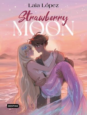 STRAWBERRY MOON 1. LA HIJA DE LA LUNA