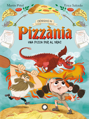 CRÒNIQUES DE PIZZANIA 1. UNA PIZZA PER AL DRAC