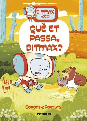 BITMAX & CO 16. QUÈ ET PASSA, BITMAX?