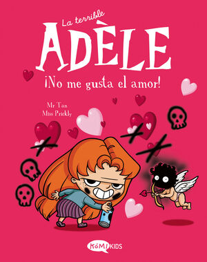LA TERRIBLE ADÈLE 4. ¡NO ME GUSTA EL AMOR!