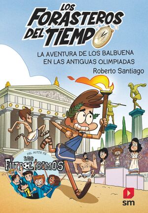 LOS FORASTEROS DEL TIEMPO 8: LA AVENTURA DE LOS BALBUENA EN LAS ANTIGUAS OLIMPIA