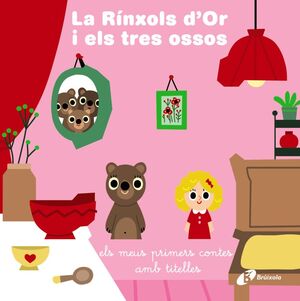 ELS MEUS PRIMERS CONTES AMB TITELLES. LA RÍNXOLS D'OR I ELS TRES OSSOS
