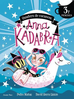 ANNA KADABRA. QUADERN DE VACANCES. 3R DE PRIMÀRIA