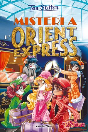 TEA STILTON. MISTERI A L'ORIENT EXPRESS