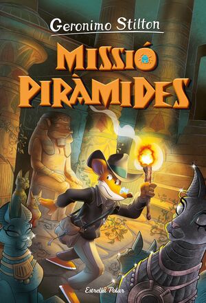 GERONIMO STILON. VIATGE EN EL TEMPS 14. MISSIÓ PIRÀMIDES