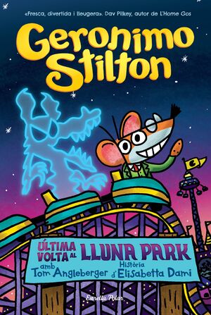 GERONIMO STILTON. ÚLTIMA VOLTA AL LLUNA PARK