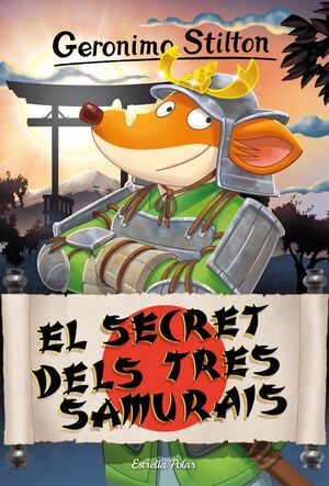 GERONIMO STILTON. EL SECRET DELS TRES SAMURAIS