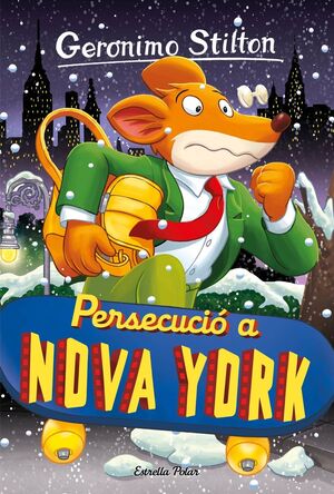 GERONIMO STILTON. PERSECUCIÓ A NOVA YORK