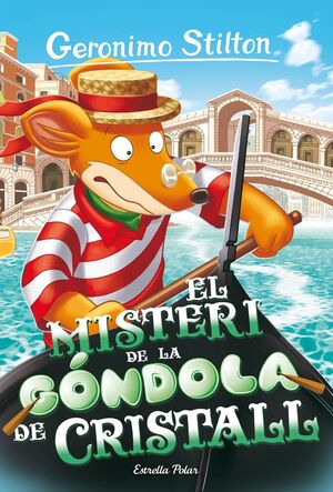 GERONIMO STILTON. EL MISTERI DE LA GÓNDOLA DE CRISTALL