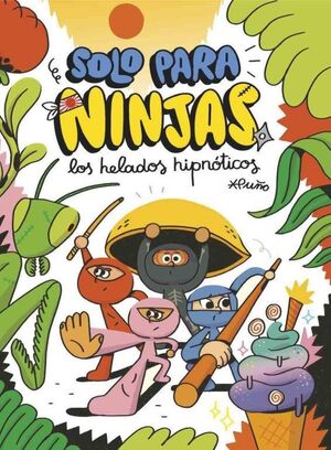 SOLO PARA NINJAS 2. LOS HELADOS HIPNÓTICOS