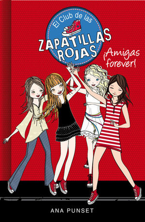 EL CLUB DE LAS ZAPATILLAS ROJAS 2. ¡AMIGAS FOREVER!