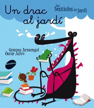 LES BESTIOLES DEL JARDÍ. UN DRAC AL JARDÍ
