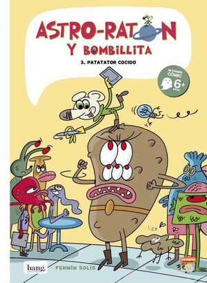 ASTRO-RATÓN Y BOMBILLITA 3. PATATATOR COCIDO