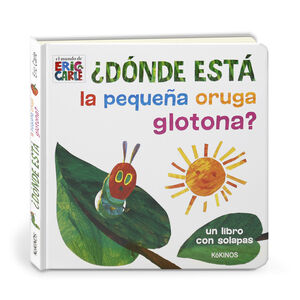 ¿DÓNDE ESTÁ LA PEQUEÑA ORUGA GLOTONA?