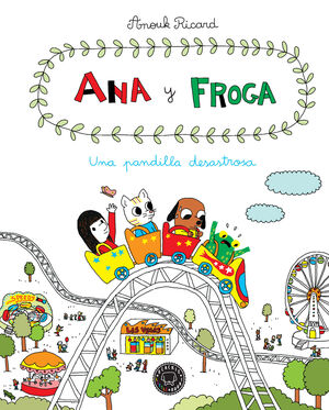 ANA Y FROGA 3. UNA PANDILLA DESASTROSA