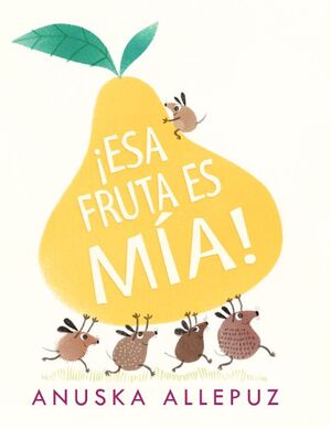 ¡ESA FRUTA ES MÍA!