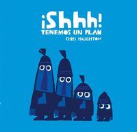 ¡SHHH! TENEMOS UN PLAN (LIBRO CARTÓN)