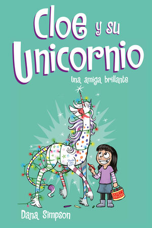 CLOE Y SU UNICORNIO 4. UNA AMIGA BRILLANTE